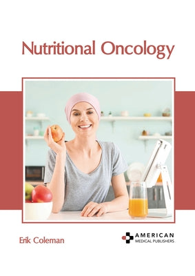 Nutritional Oncology by Coleman, Erik