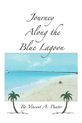 Journey Along the Blue Lagoon by Punter, Vincent A.