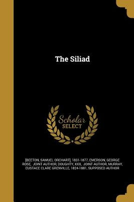 The Siliad by [Beeton, Samuel Orchart] 1831-1877
