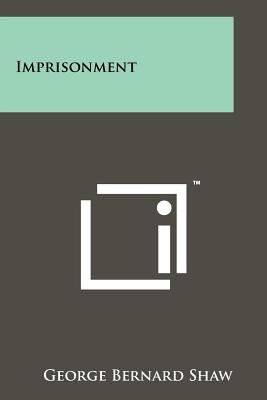 Imprisonment by Shaw, George Bernard