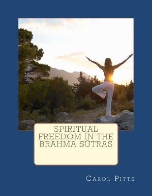 Spiritual Freedom in the Brahma Sutras by Morgan, Les