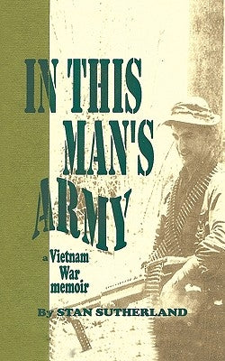 In This Man's Army by Sutherland, Stan