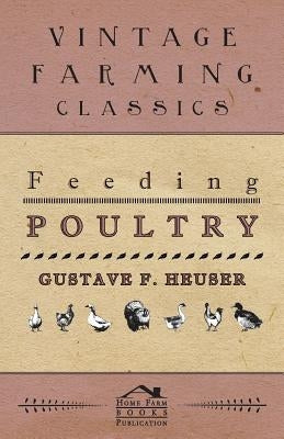 Feeding Poultry by Gustave F. Heuser
