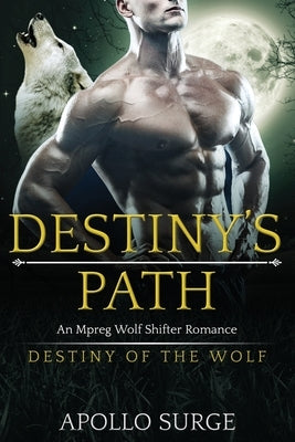 Destiny's Path: M/M Wolf Shifter Paranormal Romance by Surge, Apollo