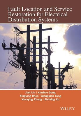 Fault Location and Service Restoration for Electrical Distribution Systems by Liu, Jian Guo