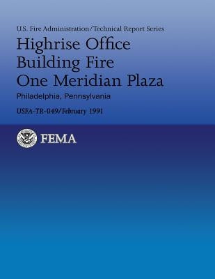 Highrise Office Building Fire One Meridian Plaza- Philadelphia, Pennsylvania by Federal Emergency Management Agency, U.