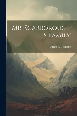 Mr. Scarborough s Family by Trollope, Anthony
