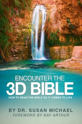 Encounter the 3D Bible by Michael, Susan