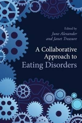 A Collaborative Approach to Eating Disorders by Alexander, June