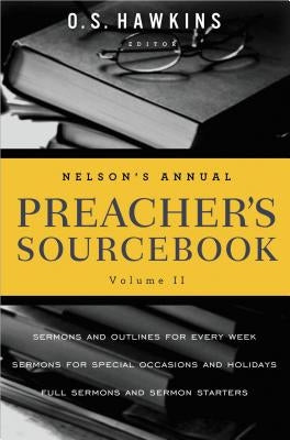 The Nelson's Annual Preacher's Sourcebook, Volume II by Hawkins, O. S.