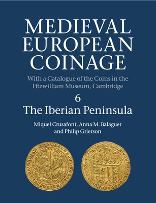 Medieval European Coinage by Crusafont, Miquel