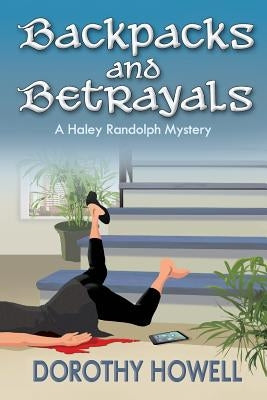 Backpacks and Betrayals: A Haley Randolph Mystery by Howell, Dorothy