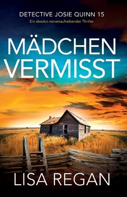 Mädchen vermisst: Ein absolut nervenaufreibender Thriller by Regan, Lisa