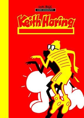 Milestones of Art: Keith Haring: Next Stop Art by Bloess, Willie