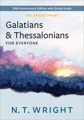 Galatians and Thessalonians for Everyone, Enlarged Print by Wright, N. T.