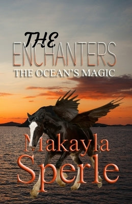 The Enchanters: The Ocean's Magic by Sperle, Makayla