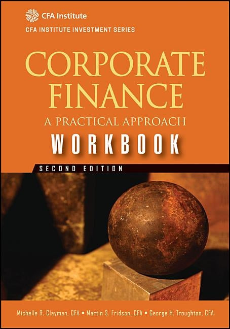 Corporate Finance Workbook 2E by Clayman, Michelle R.