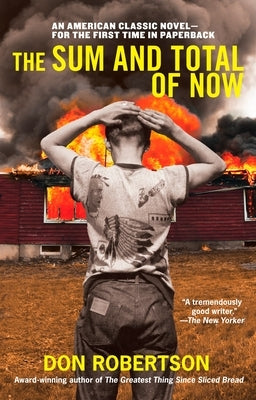 The Sum and Total of Now by Robertson, Don