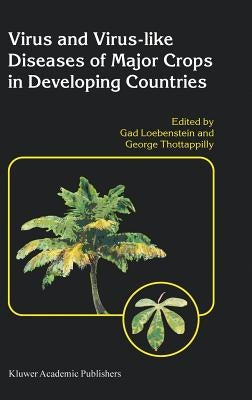 Virus and Virus-Like Diseases of Major Crops in Developing Countries by Loebenstein, Gad