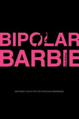 Bipolar Barbie by Bishop, Kyle