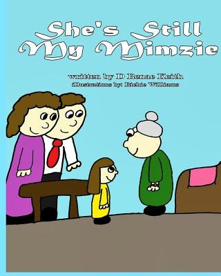 She's Still My Mimzie by Keith, D. Renae
