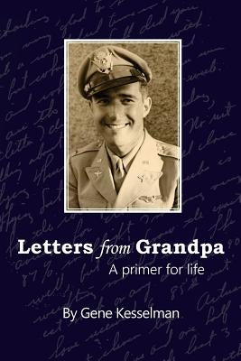 Letters From Grandpa: A Primer for Life by Kesselman, Scott