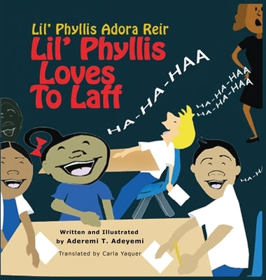 Lil' Phyllis Loves To Laff: Lil' Phyllis Adora Reir by Adeyemi, Aderemi T.