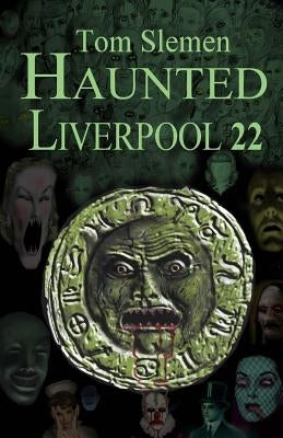 Haunted Liverpool 22 by Slemen, Tom