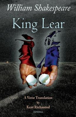 King Lear: A Verse Translation by Richmond, Kent