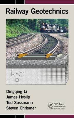 Railway Geotechnics by Li, Dingqing