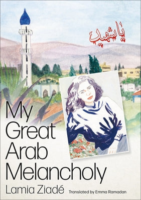 My Great Arab Melancholy by Ziad?, Lamia