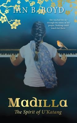 Madilla: the Spirit of U'Katang by Boyd, Ian B.