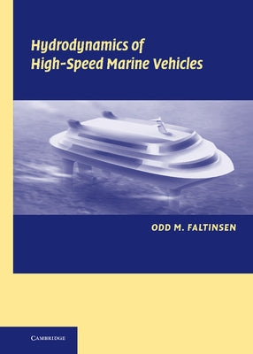 Hydrodynamics of High-Speed Marine Vehicles by Faltinsen, Odd M.