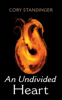 An Undivided Heart by Standinger, Cory