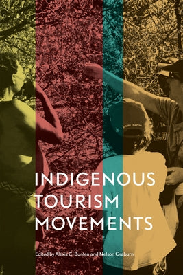 Indigenous Tourism Movements by Bunten, Alexis Celeste