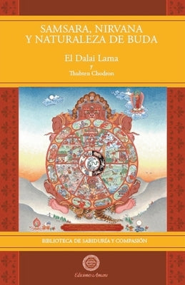Samsara, Nirvana y Naturaleza de Buda by Lama, Su Santidad El Dalai