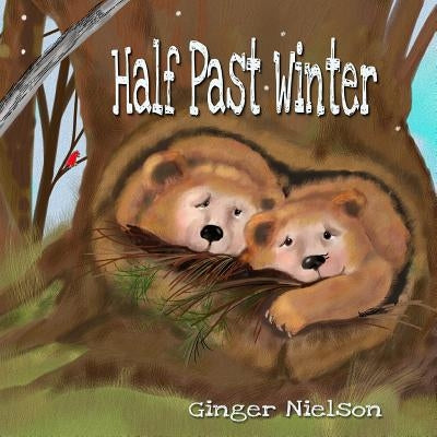 Half Past Winter: Two curious bear cubs set off to find the snow. by Nielson, Ginger