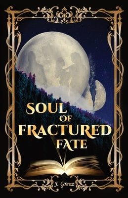 Soul of Fractured Fate by Grenz, J.