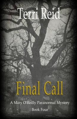Final Call: A Mary O'Reilly Paranormal Mystery - Book Four by Reid, Terri