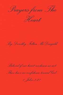 Prayers from the Heart by McDougald, Dorothy Felton