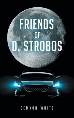 Friends of D. Strobos by White, Semyon
