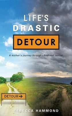 Life's Drastic Detour by Hammond, Rebecca