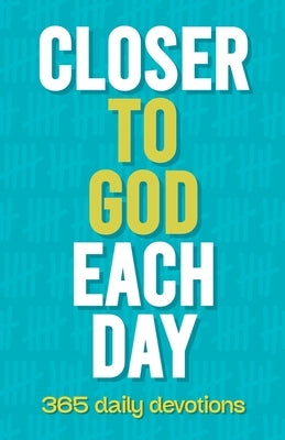 Closer to God Each Day: 365 Daily Devotions by Buxa, Linda