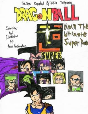 Dragon Ball Super: Vadar The Ultimate Super Power (Volume 2) by Washington, Asan