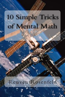 10 Simple Tricks of Mental Math by Rosenfeld, Reuven