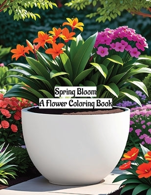 Spring Bloom: A Flower Coloring Book by Kotita, Jibril