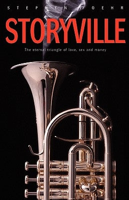 Storyville: The eternal triangle of love, sex and money by Foehr, Stephen