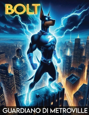 Bolt: Guardiano di Metroville by Graves, Calvin