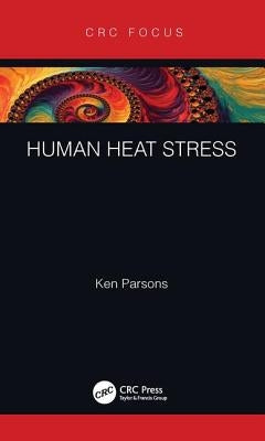 Human Heat Stress by Parsons, Ken