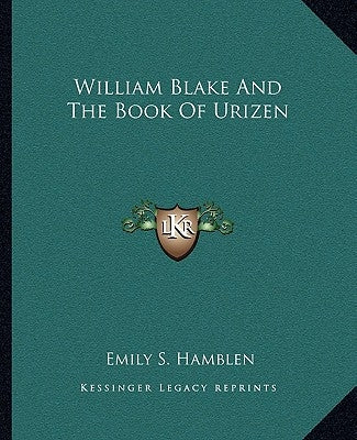 William Blake And The Book Of Urizen by Hamblen, Emily S.